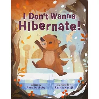 I Don’t Wanna Hibernate!
