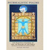 Psurrealistic Psalms: 150 Paintings Inspired by the 150 Psalms of the Bible