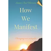 How We Manifest: Changing Our Autopilot