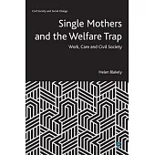 Single Mothers and the Welfare Trap: Work, Care and Civil Society