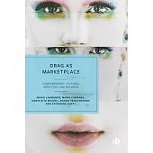 Drag as Marketplace: Contemporary Cultures, Identities and Business