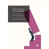 Dialogues in Data Power: Shifting Response-Abilities in a Datafied World