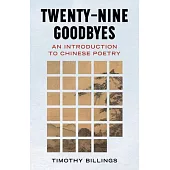 Twenty-Nine Goodbyes: An Introduction to Chinese Poetry