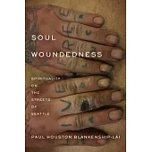 Soul Woundedness: Spirituality on the Streets of Seattle