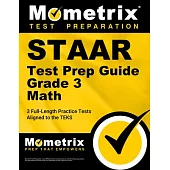 Staar Test Prep Guide Grade 3 Math: 3 Full-Length Practice Tests [Aligned to the Teks]