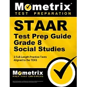 Staar Test Prep Guide Grade 8 Social Studies: 3 Full-Length Practice Tests [Aligned to the Teks]