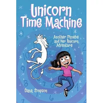 Unicorn Time Machine: Another Phoebe and Her Unicorn Adventure Volume 20