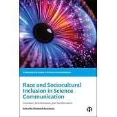 Race and Socio-Cultural Inclusion in Science Communication: Innovation, Decolonisation and Transformation