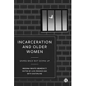 Incarceration and Older Women: Giving Back Not Giving Up