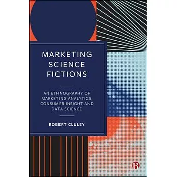 Marketing Science Fictions: Analytics, Data Science and Digital Marketing