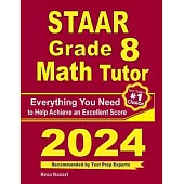 STAAR Grade 8 Math Tutor: Everything You Need to Help Achieve an Excellent Score
