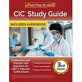 CIC Study Guide: Preparation and Practice Test Questions for CBIC’s Infection Control Exam [3rd Edition]