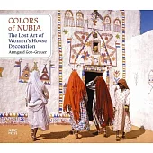 Colors of Nubia: The Lost Art of Women’s House Decoration