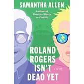 Roland Rogers Isn’t Dead Yet