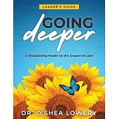 Going Deeper: A Discipleship Model on the Gospel of Luke