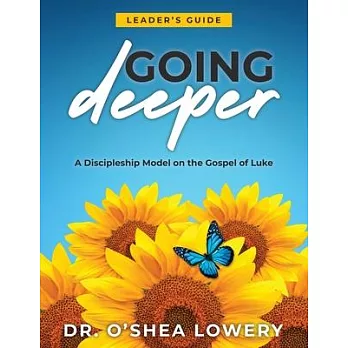Going Deeper: A Discipleship Model on the Gospel of Luke