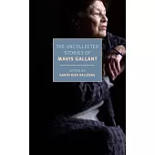 The Uncollected Stories of Mavis Gallant