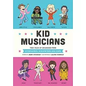 Kid Musicians: True Tales of Childhood from Entertainers, Songwriters, and Stars