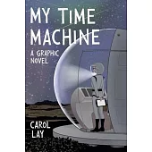 My Time Machine: A Graphic Novel