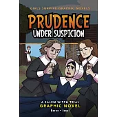 Prudence Under Suspicion: A Salem Witch Trial Graphic Novel