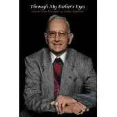 Through My Father’s Eyes - Second Edition - Paperback: Words that brought us closer together