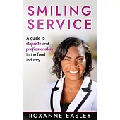 Smiling Service: A guide to etiquette and professionalism in the food industry