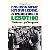 Environment, Knowledge, and Injustice in Lesotho: The Poverty of Progress