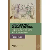 Chaucer and Becket’s Mother: The Man of Law’s Tale, Conversion, and Race in the Middle Ages