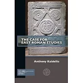 The Case for East Roman Studies