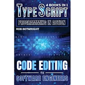 TypeScript Programming In Action: Code Editing For Software Engineers