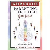 Workbook - Parenting the Child You Have