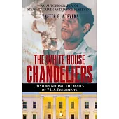 The White House Chandeliers: History Behind The Walls of 7 U.S. Presidents