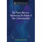 The Planet Mercury: Harnessing the Power of Your Communication