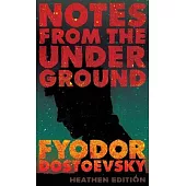 Notes from the Underground (Heathen Edition)