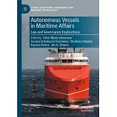 Autonomous Vessels in Maritime Affairs: Law and Governance Implications