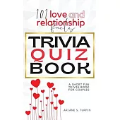 101 Love and Relationship Facts - Trivia Quiz Book: A Short Fun Trivia Book for Couples