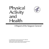 Physical Activity and Health - A Report of the Surgeon General