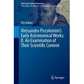 Alessandro Piccolomini’s Early Astronomical Works: II. an Examination of Their Scientific Content
