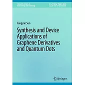 Synthesis and Device Applications of Graphene Derivatives and Quantum Dots