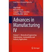 Advances in Manufacturing IV: Volume 5 - Biomedical Engineering: Digitalization, Sustainability and Industry Applications