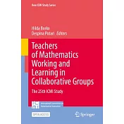 Teachers of Mathematics Working and Learning in Collaborative Groups: The 25th ICMI Study