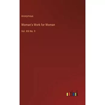 Woman’s Work for Woman: Vol. XIII No. 9