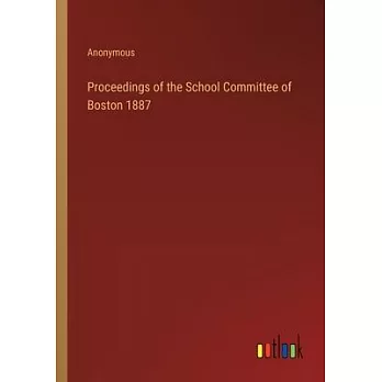 Proceedings of the School Committee of Boston 1887