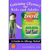 Cetirizine (Zyrtec) for Kids and Adults: A Guide to Allergy Relief