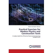 Practical Exercises for Modern Physics and Construction Tools