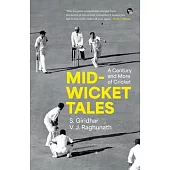 Mid-Wicket Tales a Century and More of Cricket