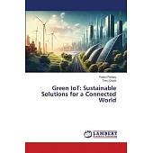 Green IoT: Sustainable Solutions for a Connected World