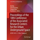Proceedings of the 18th Conference of the Associated Research Centers for the Urban Underground Space: Acuus 2023; 1-4 Nov; Singapore
