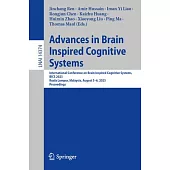 Advances in Brain Inspired Cognitive Systems: International Conference on Brain Inspired Cognitive Systems, Bics 2023, Kuala Lumpur, Malaysia, August