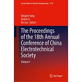 The Proceedings of the 18th Annual Conference of China Electrotechnical Society: Volume I